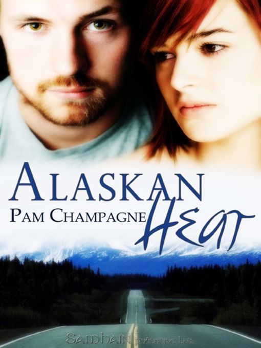 Title details for Alaskan Heat by Pam Champagne - Available